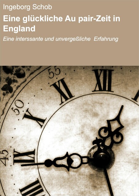 Eine glückliche Au pair-Zeit in England, Ingeborg Schob
