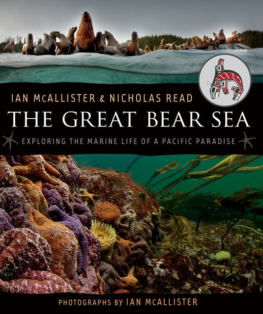 The Great Bear Sea, Ian McAllister, Nicholas Read
