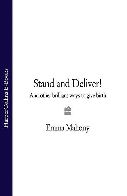 Stand and Deliver, Emma Mahony