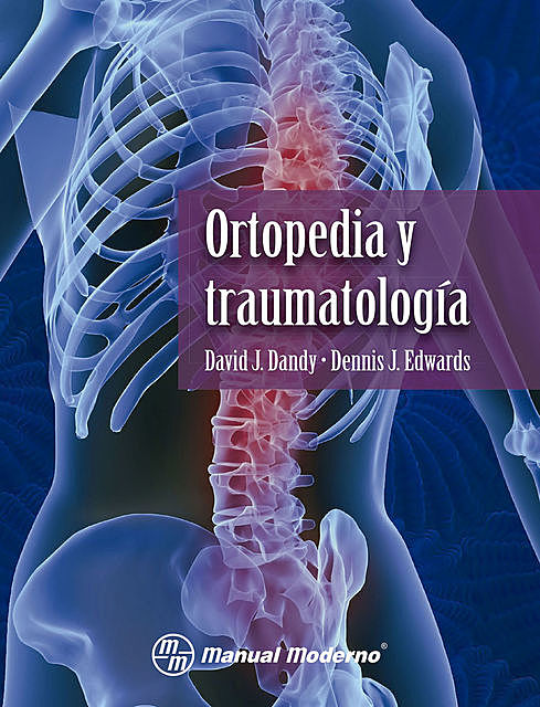 Ortopedia y traumatología, David J. Dandy, Edwards Dennos J.