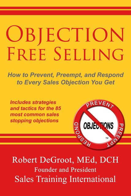 Objection Free Selling, Robert P DeGroot