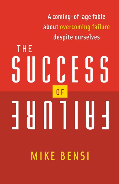 The Success of Failure, Mike Bensi