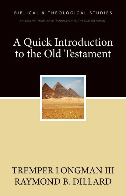A Quick Introduction to the Old Testament, Tremper Longman III, Raymond B. Dillard