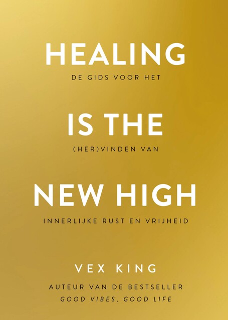 Healing Is the New High – Nederlandse editie, Vex King