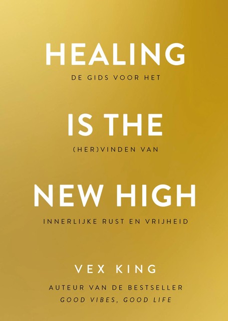 Healing Is the New High – Nederlandse editie, Vex King