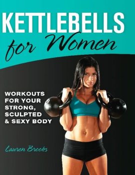 Kettlebells for Women, Lauren Brooks