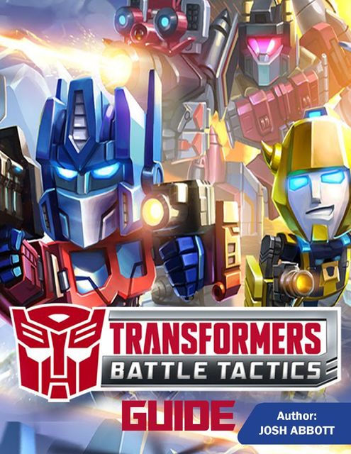 Transformers Battle Tactics Guide, Josh Abbott