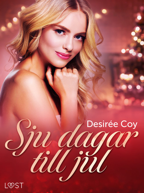 Sju dagar till jul – erotisk julnovell, Desirée Coy