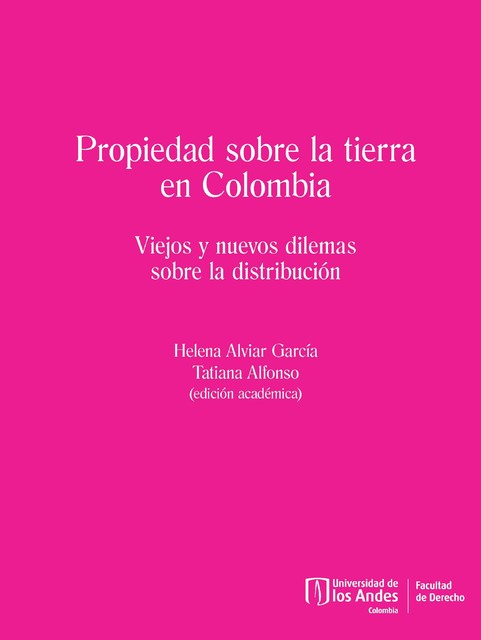 Propiedad sobre la tierra en Colombia, Helena Alviar García, Tatiana Alfonso