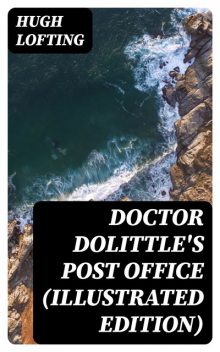 Doctor Doolittle's Post Office, Hugh Lofting