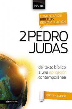 Comentario bíblico con aplicación NVI 2 Pedro y Judas, Douglas J. Moo