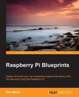 Raspberry Pi Blueprints, Dan Nixon