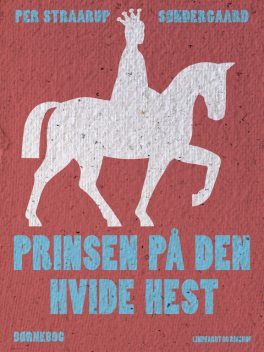 Prinsen på den hvide hest, Per Straarup Søndergaard