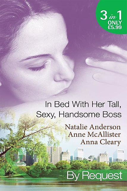 In Bed With Her Tall, Sexy Handsome Boss, Natalie Anderson, Anna Cleary, Anne McAllister