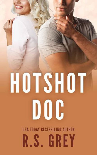 Hotshot Doc, R.S. Grey