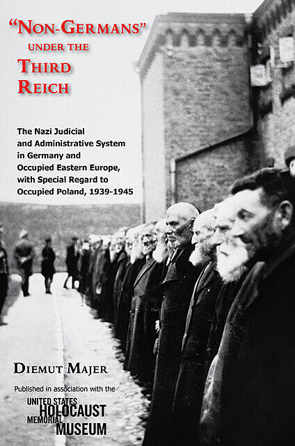 “Non-Germans” under the Third Reich, Diemut Majer