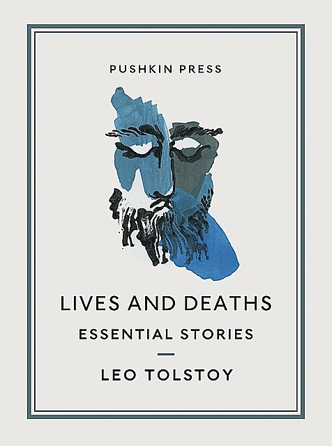 Lives and Deaths, Leo Tolstoy