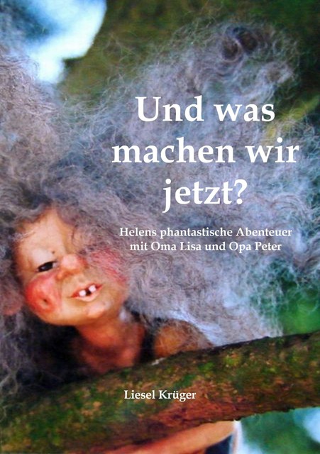 Und was machen wir jetzt, Liesel Krüger