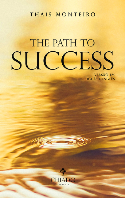 The Path to Success, Thais Monteiro