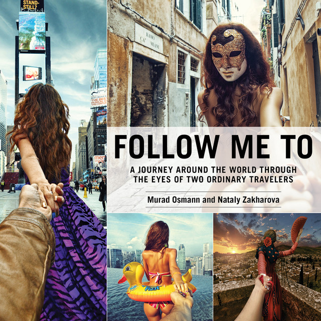 Follow Me To, Murad Osmann, Nataly Zakharova