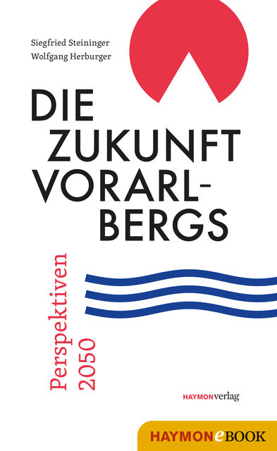 Die Zukunft Vorarlbergs, Siegfried Steininger, Wolfgang Herburger