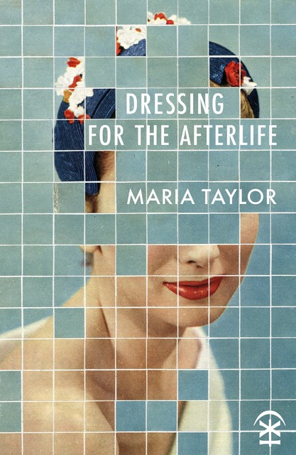 Dressing for the Afterlife, Maria Taylor