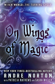 On Wings of Magic, Andre Norton, Patricia Mathews, Sasha Miller