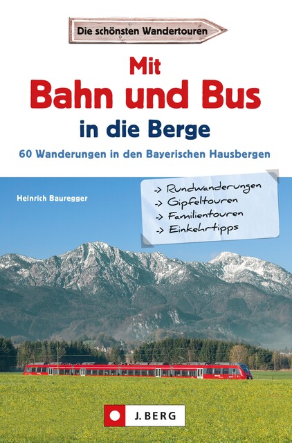Wanderführer mit Anreise per Bahn oder Bus, Heinrich Bauregger