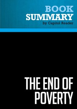 Summary of The End of Poverty: Economic Possibilities For Our Time – Jeffrey D. Sachs, Capitol Reader
