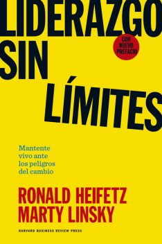 Liderazgo sin límites, Marty Linsky, Ronald Heifetz
