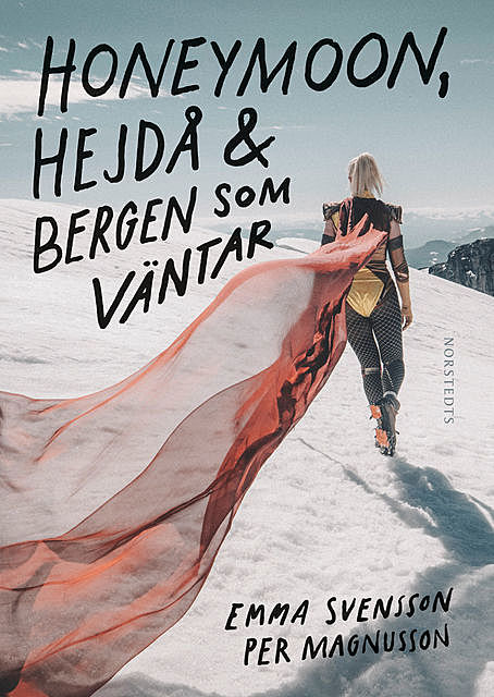 Honeymoon, hejdå & bergen som väntar, Emma Svensson, Per Oskar Magnusson
