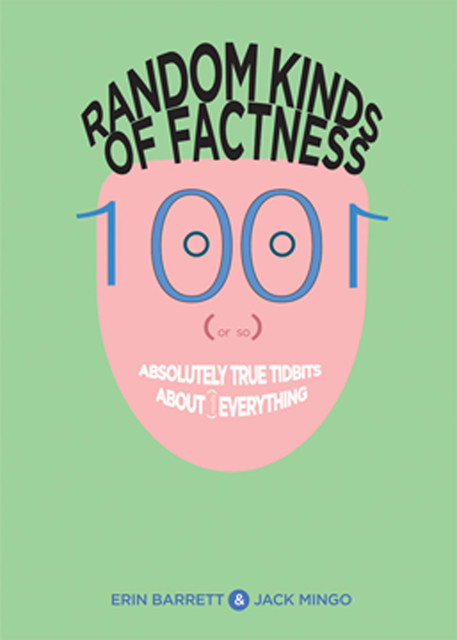 Random Kinds of Factness, Erin Barrett, Jack Mingo