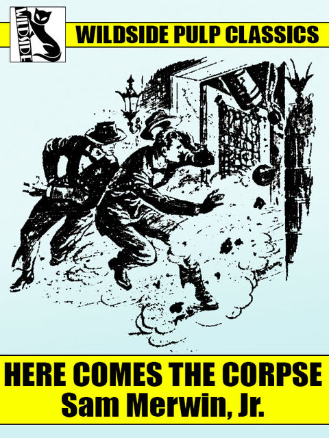 Here Comes the Corpse, Sam Merwin Jr.
