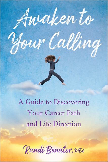 Awaken to Your Calling, MEd, Randi Benator