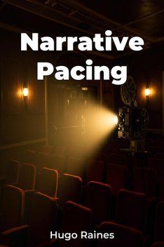 Narrative Pacing, Hugo Raines