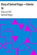 Diary of Samuel Pepys — Volume 16: May/June 1662, Samuel Pepys, Henry B. Wheatley, Baron, Richard Griffin Braybrooke