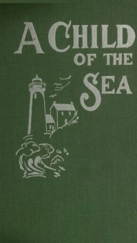 A Child of the Sea; and Life Among the Mormons, Elizabeth Whitney Williams