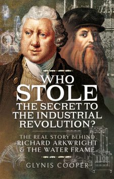 Who Stole the Secret to the Industrial Revolution, Glynis Cooper