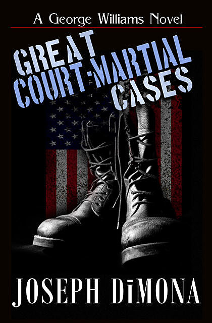 Great Court-Martial Cases, Joseph DiMona