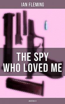 THE SPY WHO LOVED ME (Unabridged), Ian Fleming