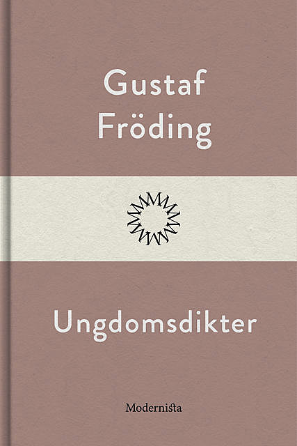 Ungdomsdikter, Gustaf Fröding