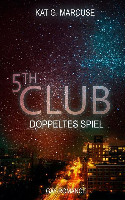 Fifth Club – Doppeltes Spiel, Kat G. Marcuse