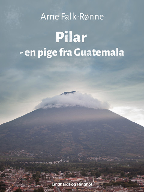 Pilar – en pige fra Guatemala, Arne Falk-Rønne