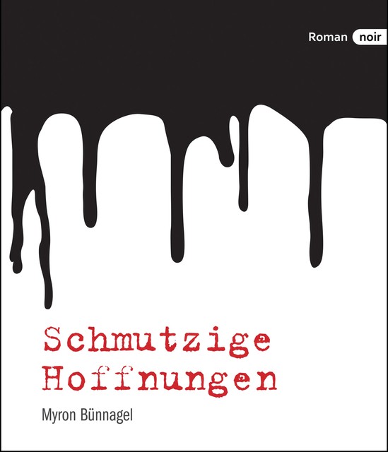 Schmutzige Hoffnungen, Myron Bünnagel
