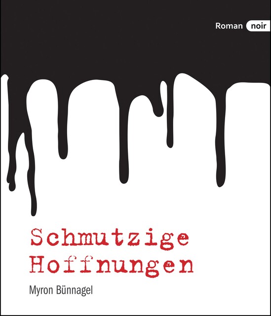 Schmutzige Hoffnungen, Myron Bünnagel
