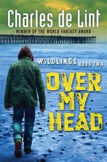 Over My Head, Charles de Lint