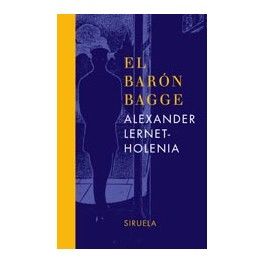 El Barón Bagge, Alexander Lernet Holenia