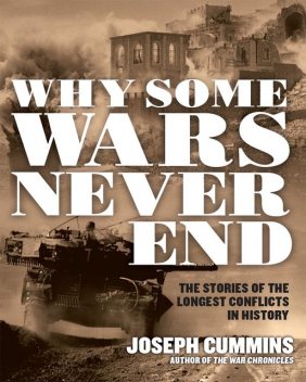 Why Some Wars Never End, Joseph Cummins