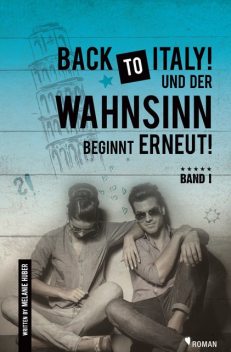 Back to Italy und der Wahnsinn beginnt erneut, Melanie Huber