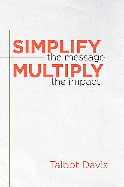 Simplify the Message, Talbot Davis